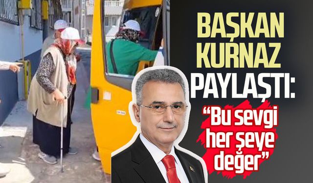 Başkan İhsan Kurnaz paylaştı: “Bu sevgi her şeye değer”