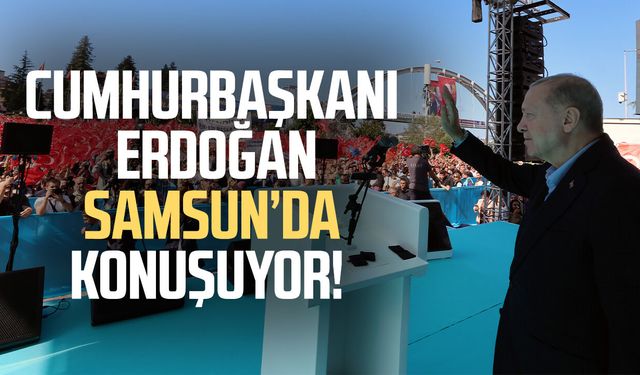 Cumhurbaşkanı Erdoğan Samsun’a hareket etti