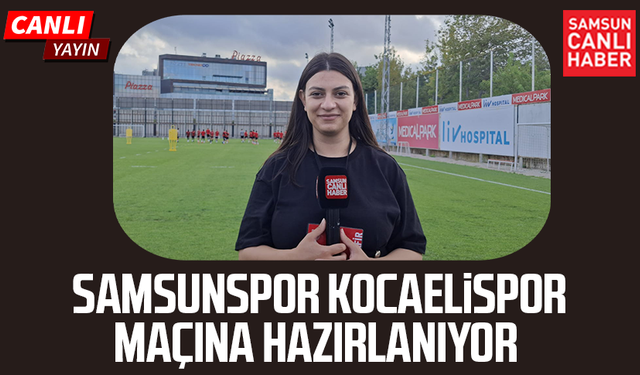 Samsunspor Kocaelispor maçına hazırlanıyor