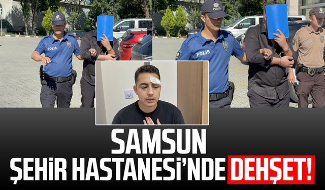 Samsun Şehir Hastanesi’nde dehşet!
