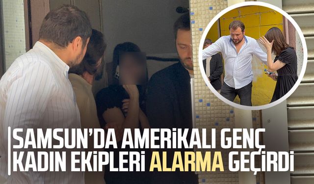 Samsun'da Amerikalı 22 yaşındaki kadın çatıya çıkarak intihara kalkıştı