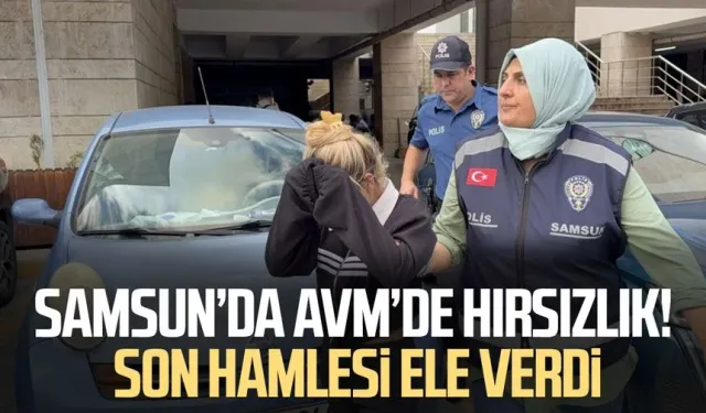 Samsun'da mağazalardan giysi çalan kadın tutuklandı