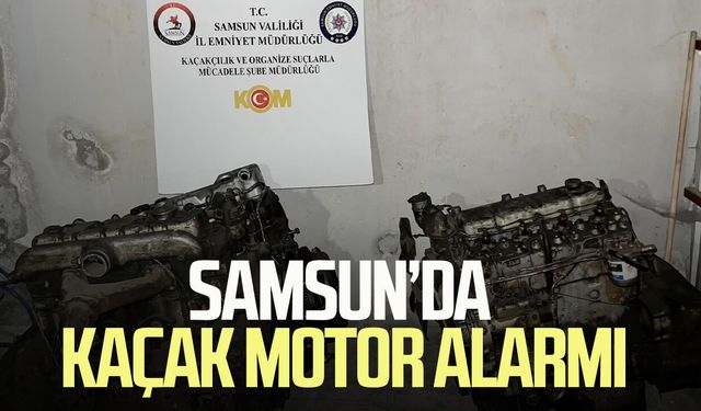 Samsun’da kaçak motor alarmı