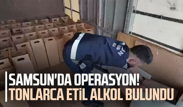 İlkadım ve Tekkeköy’de operasyon! Tonlarca etil alkol bulundu