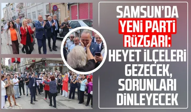 Samsun’da Yeni Parti rüzgarı! Heyet ilçeleri gezecek, sorunları dinleyecek