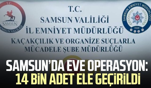 Kaçak 14 bin makaron ve 23 kilo tütün piyasaya sürülmeden ele geçirildi