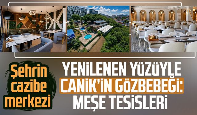 Yenilenen yüzüyle Canik’in gözbebeği: Meşe Tesisleri