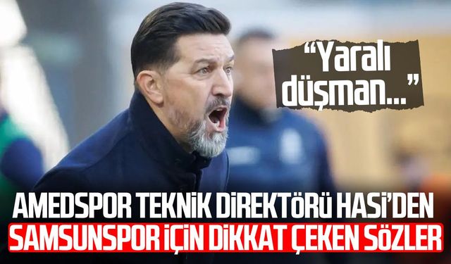 Amedspor Teknik Direktörü Hasi’den Samsunspor için dikkat çeken sözler