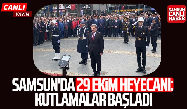 CANLI | Samsun'da Cumhuriyet Bayramı coşkusu! Kutlamalar başladı