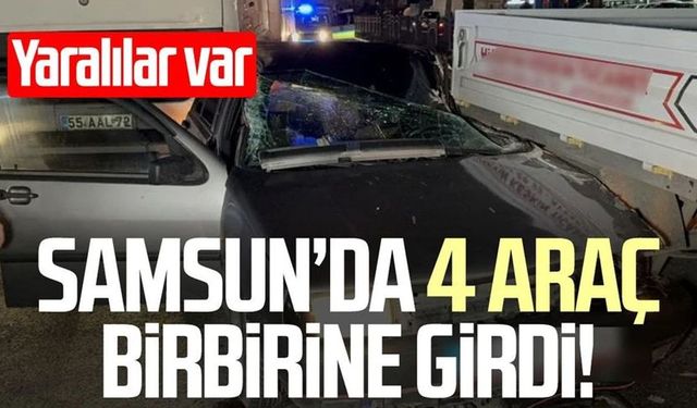 Samsun'da 4 araçlı zincirleme kaza: Anne ve oğlu yaralandı
