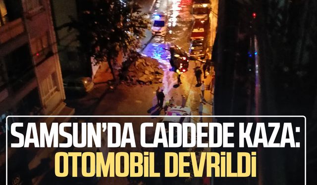 Samsun’da caddede kaza: Otomobil devrildi