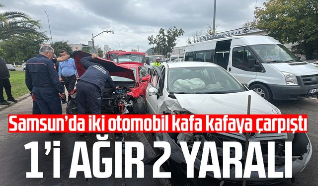 Samsun'da otomobiller kafa kafaya çarpıştı: 1'i ağır 2 yaralı