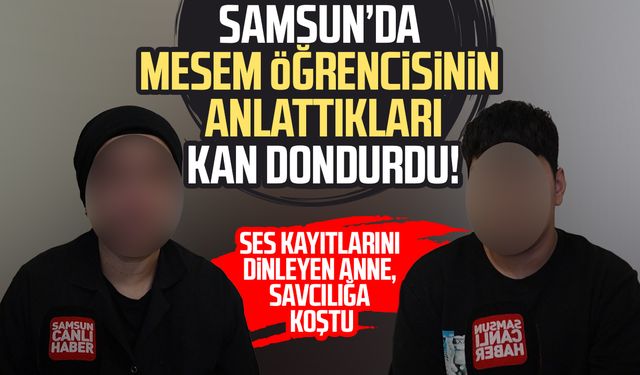 Samsun’da MESEM öğrencisinin anlattıkları kan dondurdu!
