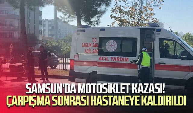 Samsun'da otomobil ile motosiklet çarpıştı: 1 yaralı