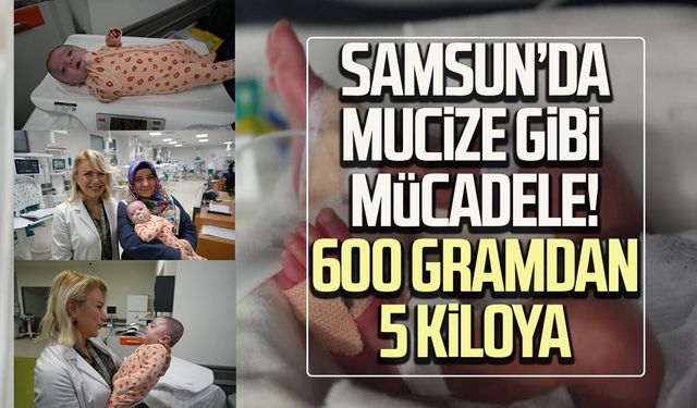 Samsun’da mucize gibi mücadele! 600 gramdan 5 kiloya