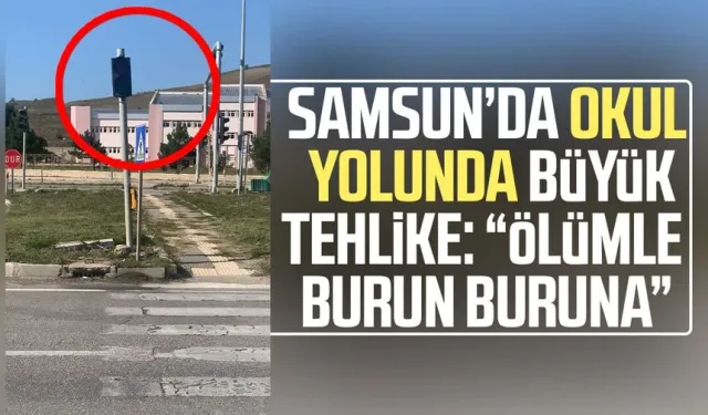 Samsun’da okul yolunda büyük tehlike: "Ölümle burun buruna"