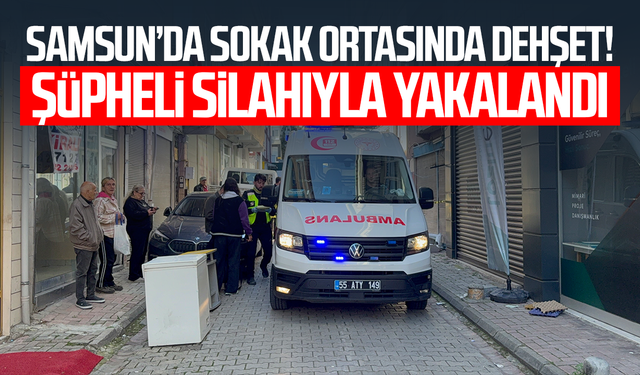 Samsun'da sokak ortasında silahlı saldırı: 1 yaralı