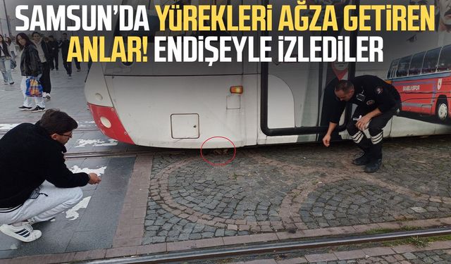 Samsun'da yürekleri ağza getiren anlar