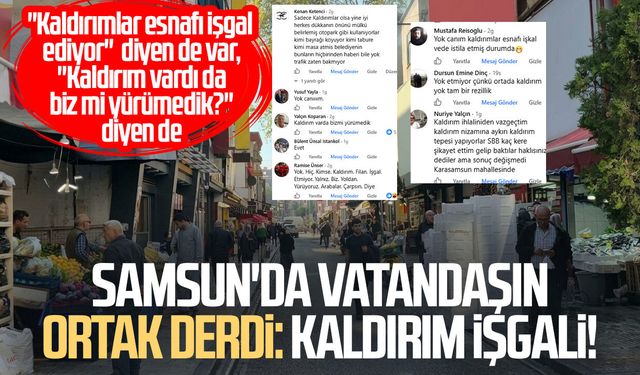 Samsunlular kaldırım işgalinden dertli! "Kaldırım var da biz mi yürümedik?"