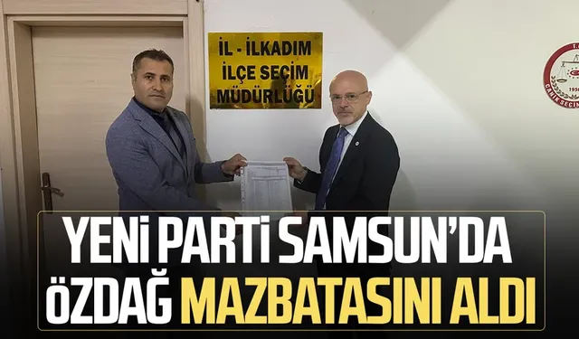 Yeni Parti Samsun’da Mehmet Özdağ mazbatasını aldı