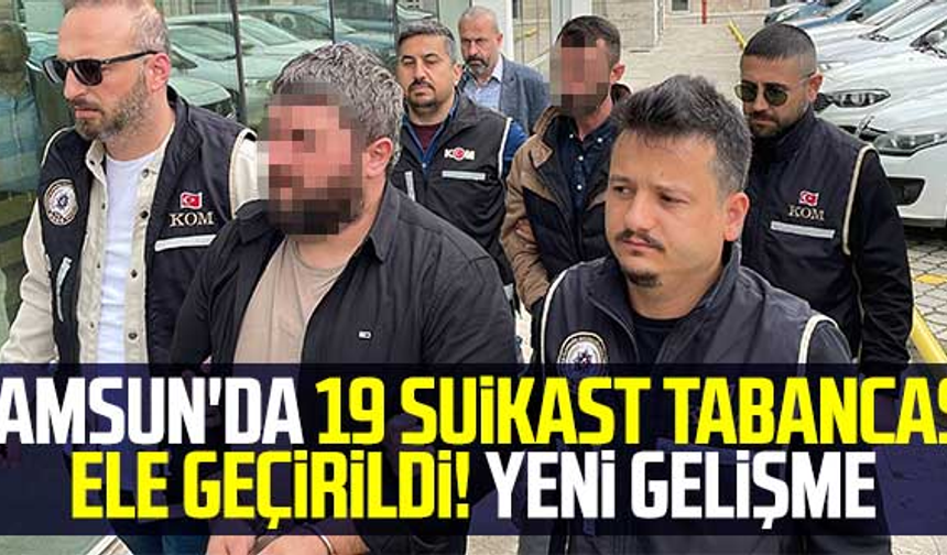 Samsun'da 19 Suikast Tabancası Ele Geçirildi! Yeni Gelişme