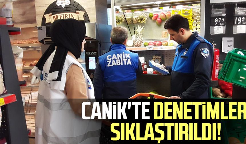 Canik'te denetimler sıklaştırıldı!