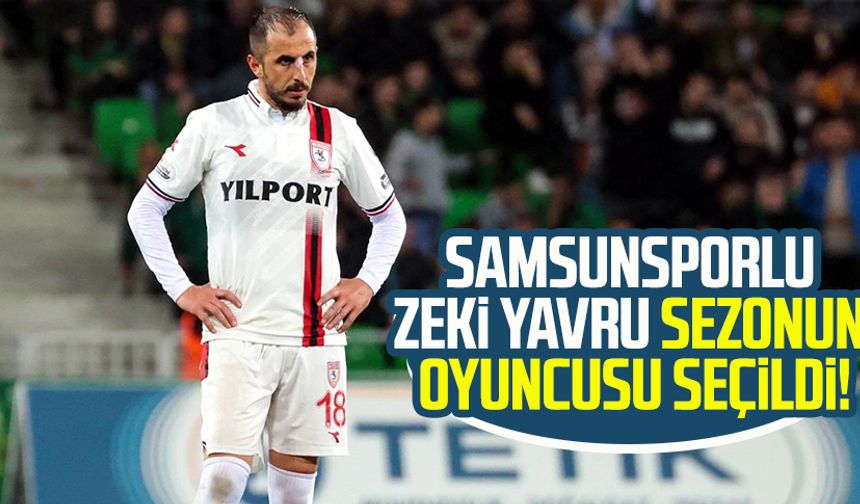 Samsunsporlu Zeki Yavru sezonun oyuncusu seçildi!