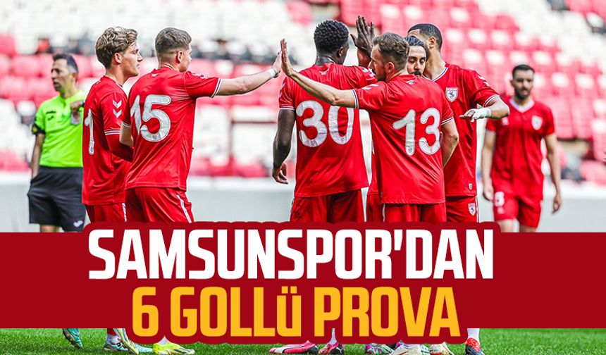 Samsunspor'dan 6 gollü prova! Rakip Çorum FK