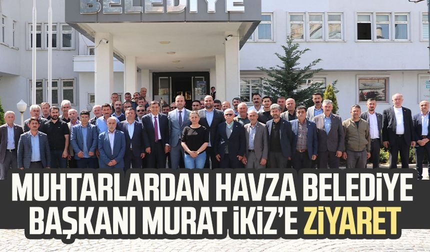Muhtarlardan Havza Belediye Başkanı Murat İkiz’e ziyaret