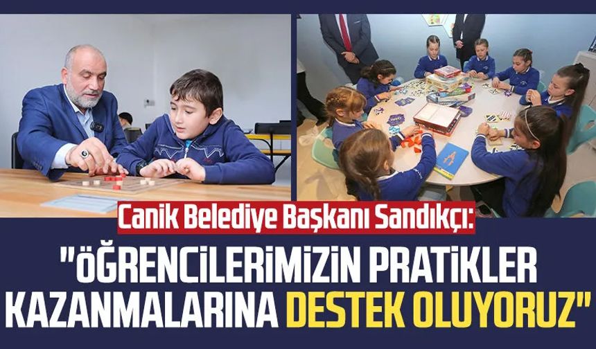 Canik Belediye Başkanı İbrahim Sandıkçı: "Öğrencilerimizin pratikler kazanmalarına destek oluyoruz"