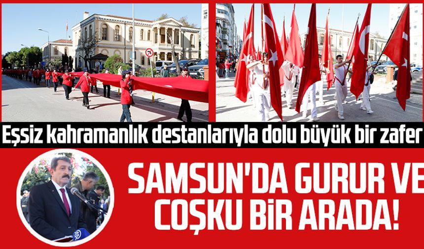 Samsun'da gurur ve coşku bir arada!