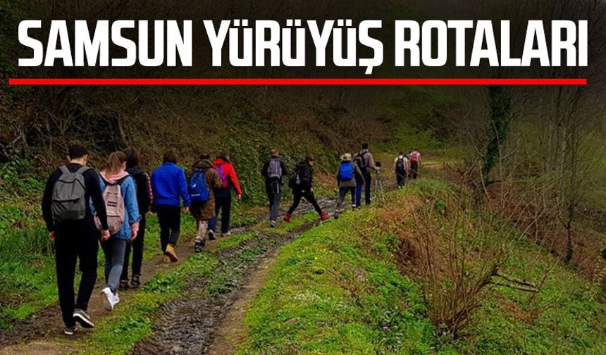 Samsun'un Yürüyüş Rotaları