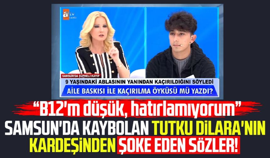 Samsun'da kaybolan Tutku Dilara Kayıkçı'nın kardeşinden şok sözler