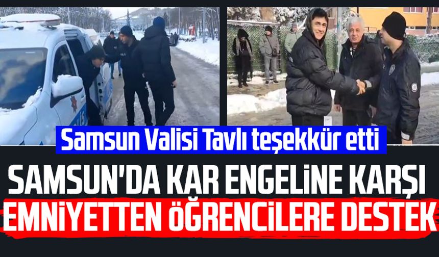 Samsun'da kar engeline karşı emniyetten öğrencilere destek