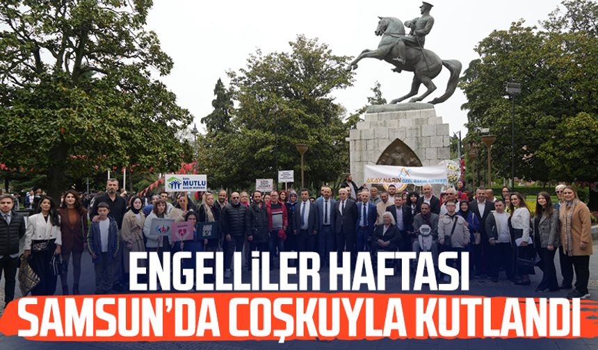 Engelliler Haftası Samsun’da coşkuyla kutlandı