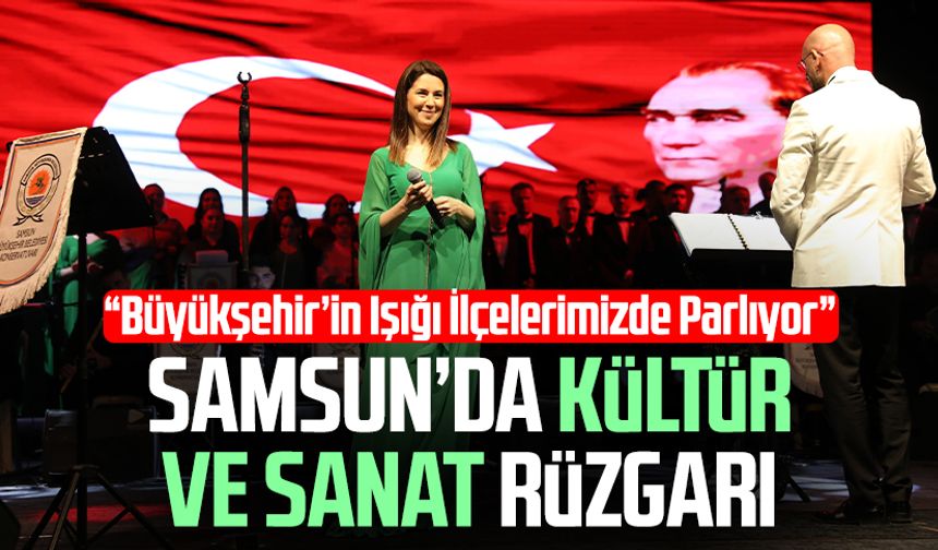 Samsun’da kültür ve sanat rüzgarı