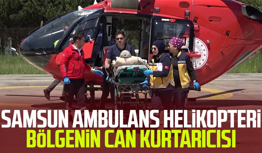 Samsun ambulans helikopteri bölgenin can kurtarıcısı