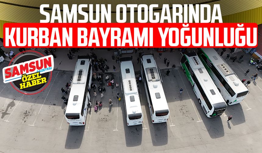 Samsun otogarında Kurban Bayramı yoğunluğu