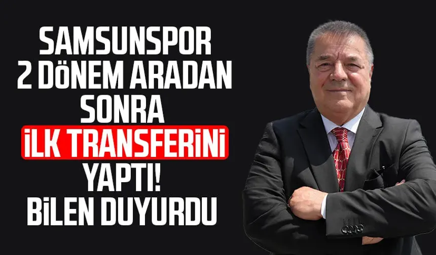 Samsunspor ilk transferini yaptı! Veysel Bilen duyurdu