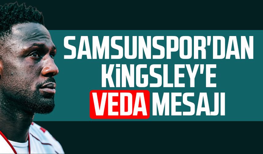 Samsunspor'dan Kingsley Schindler'e veda mesajı