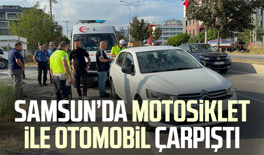 Samsun İlkadım’da motosiklet ile otomobil çarpıştı
