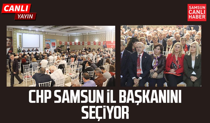 CHP Samsun İl Başkanlığı seçimi