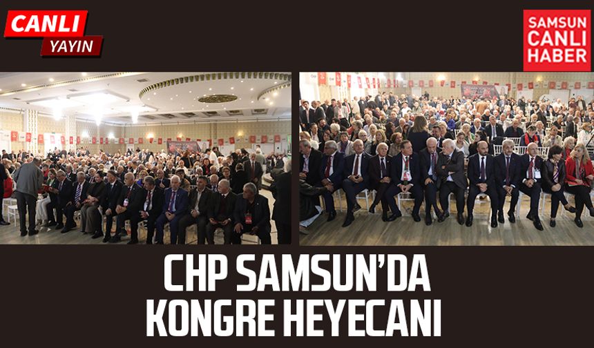CHP Samsun yeni il başkanını seçiyor