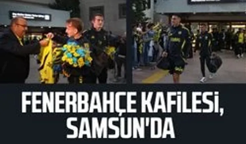 Fenerbahçe kafilesi, Samsun'da