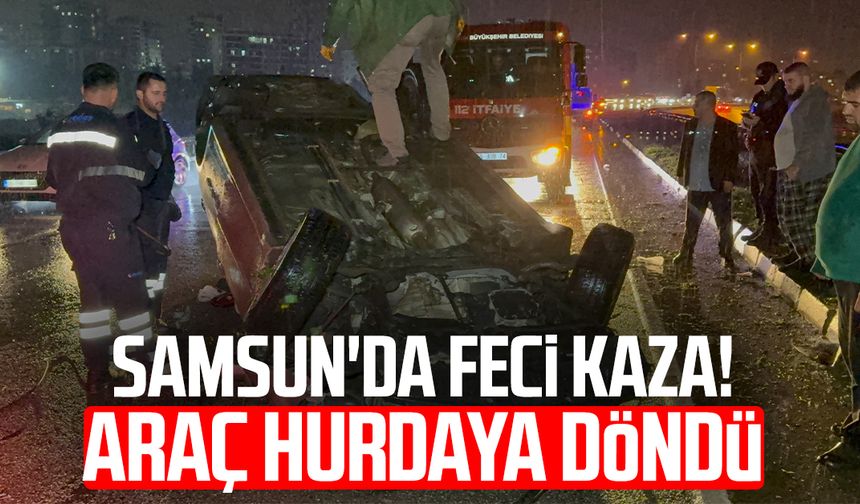 Samsun'da feci kaza! Refüje çarptı, takla attı