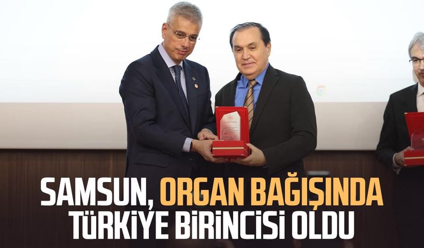 Samsun, organ bağışında Türkiye birincisi oldu
