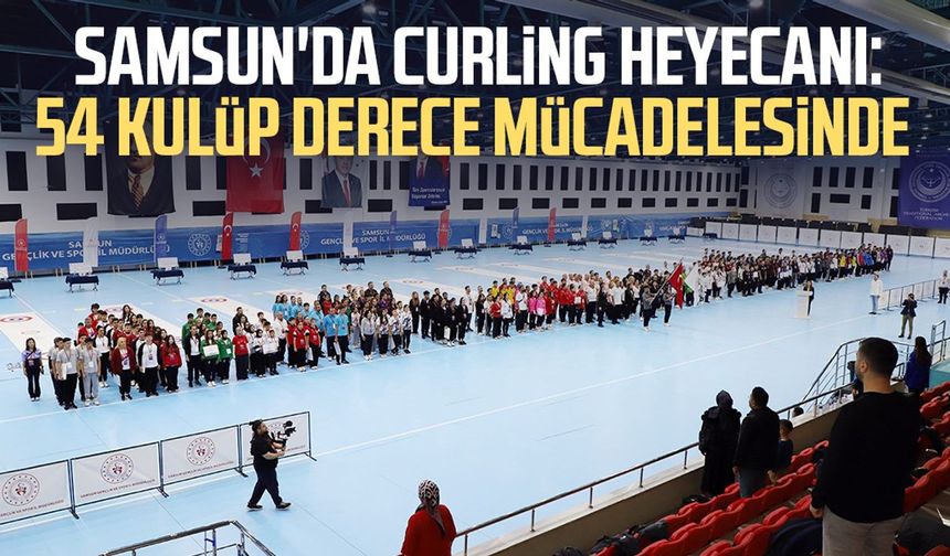 Samsun'da curling heyecanı: 54 kulüp derece mücadelesinde