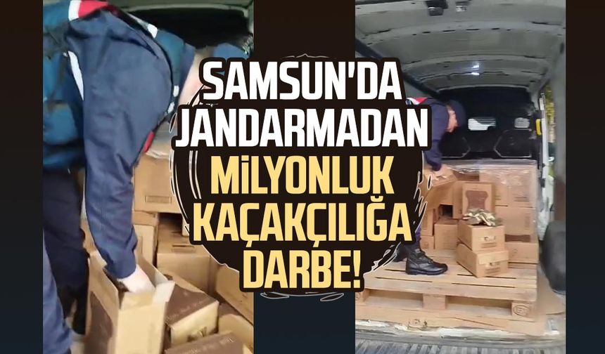 Samsun'da jandarmadan milyonluk kaçakçılığa darbe!
