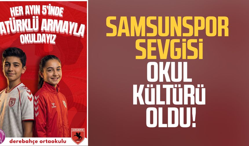 Samsunspor sevgisi okul kültürü oldu!