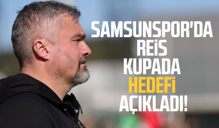 Samsunspor'da Thomas Reis kupada hedefi açıkladı!